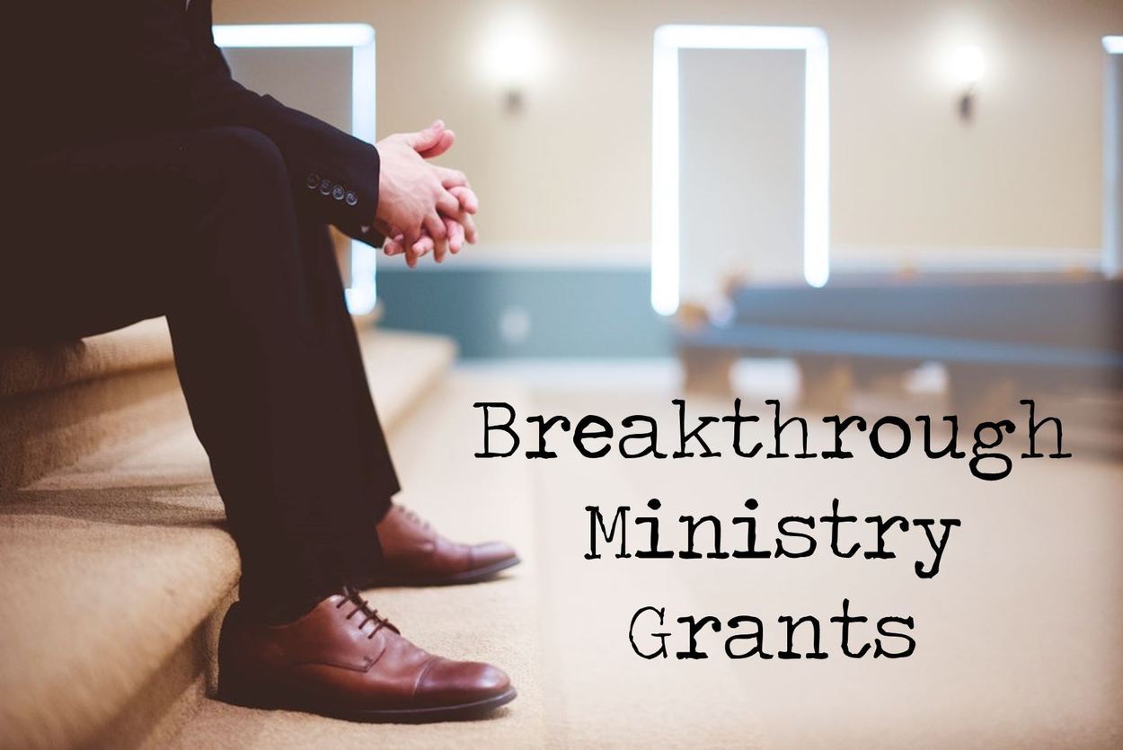 Breakthrough Ministry Grants
