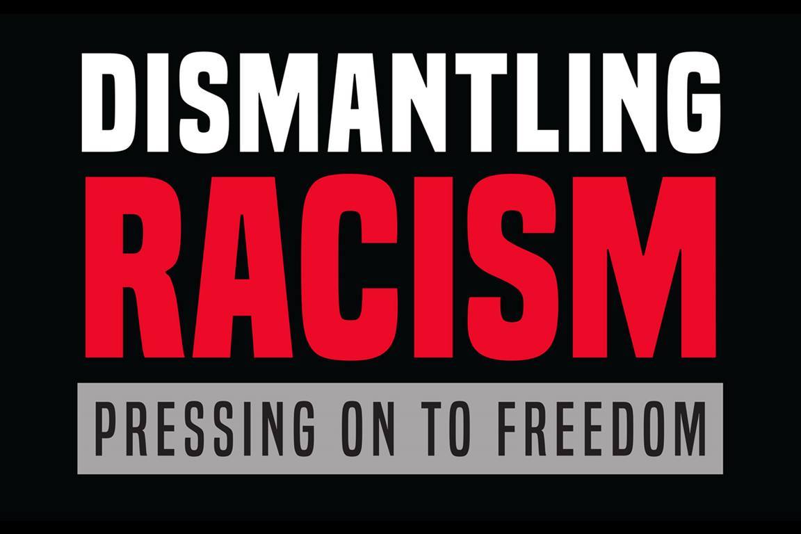 Dismantling Racism Pressing On